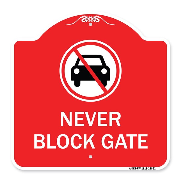 Signmission Never Block Gate with No Car, Red & White Aluminum Architectural Sign, 18" x 18", RW-1818-23862 A-DES-RW-1818-23862 - main